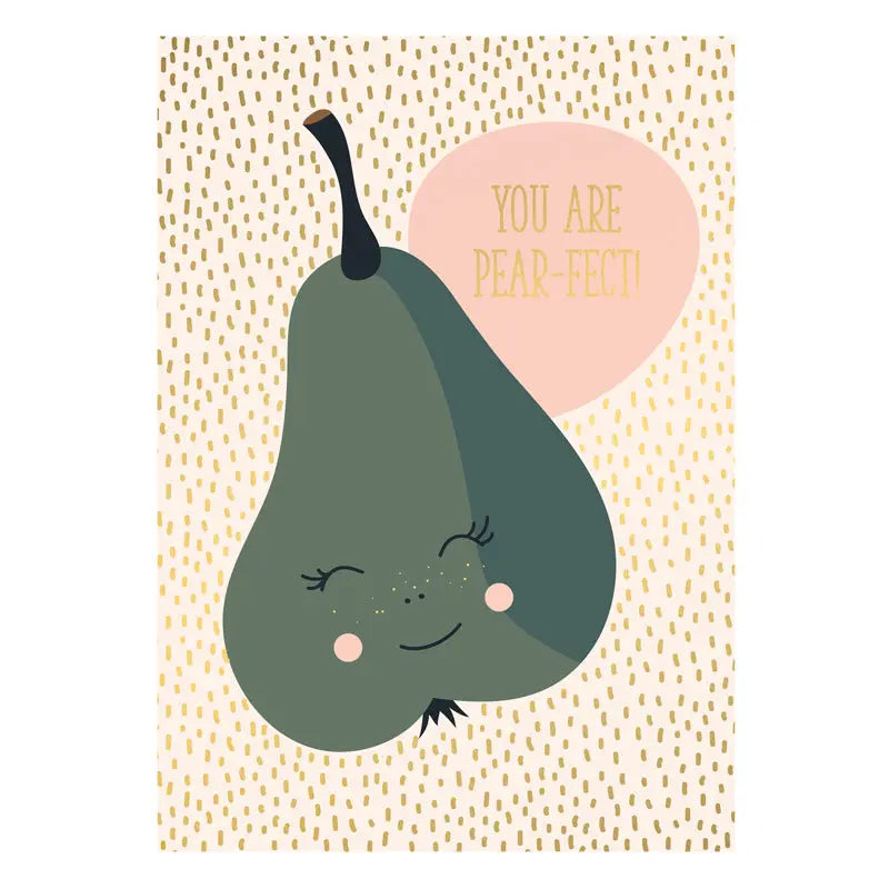 You are Pearfect Greeting Card