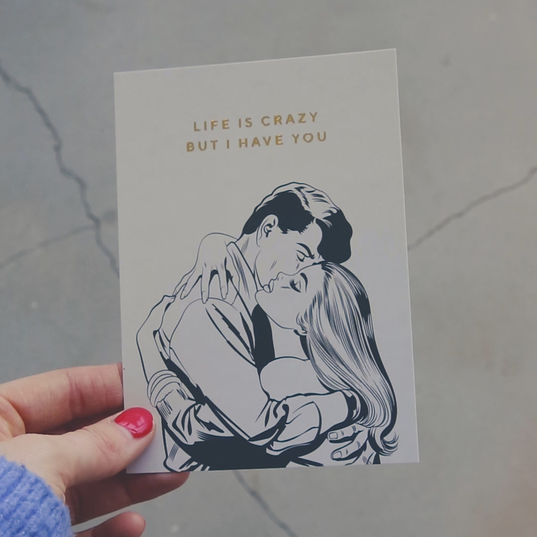 Life is Crazy but I Have You Postcard